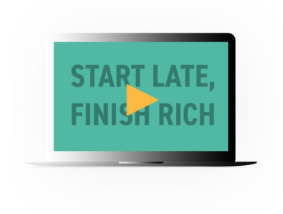 Access to the START LATE, FINISH RICH Video Course ($149 Value)